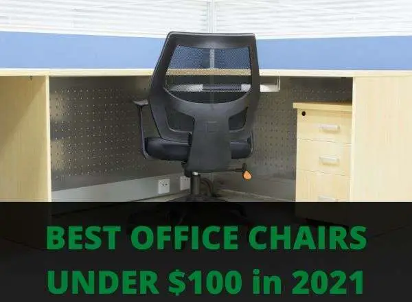 Best Office Chairs under $100 in 2021