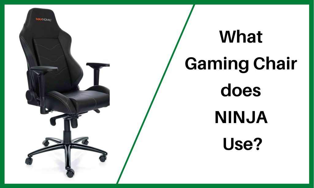 What Gaming chair does Ninja use?