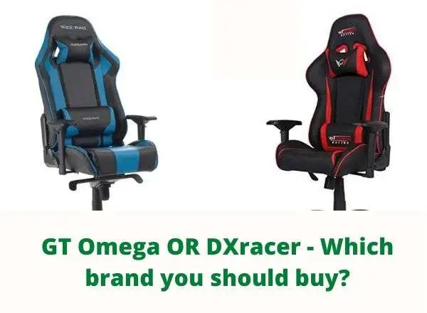 GT Omega or DXracer - Which brand you should buy?